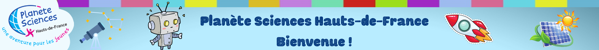 Planète Sciences Hauts-de-France Bienvenue !