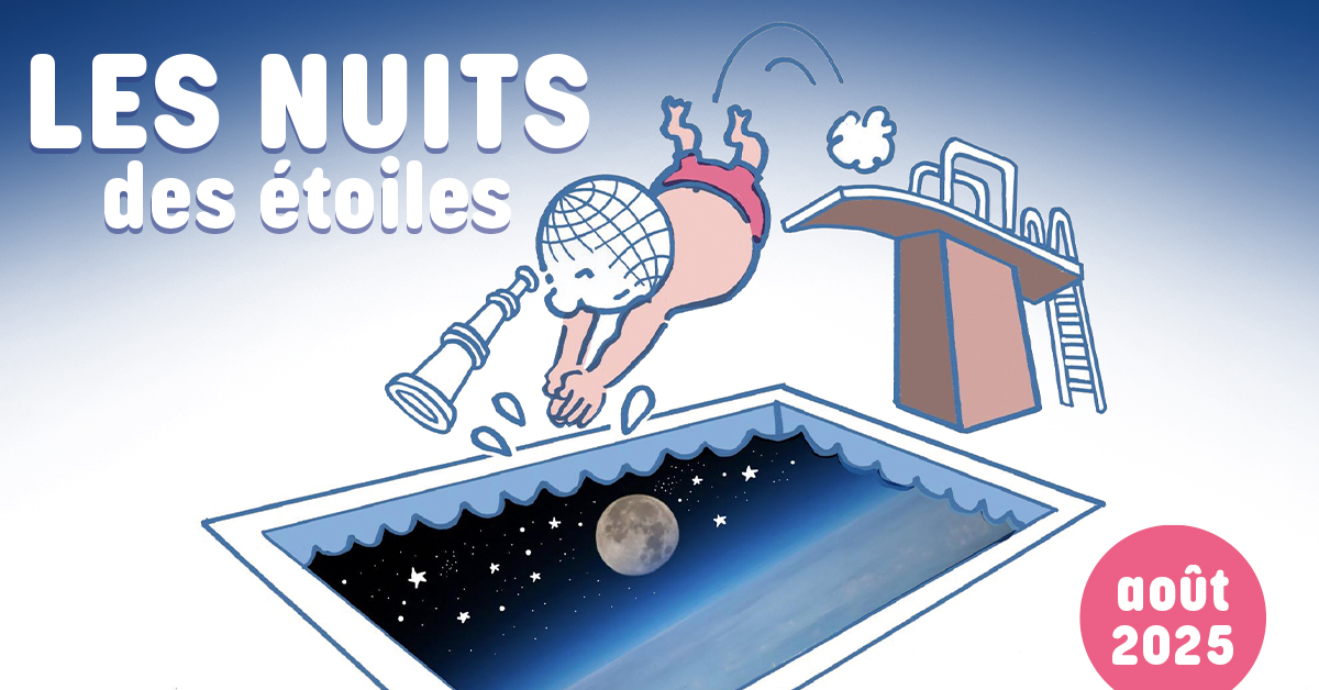 You are currently viewing Les Nuits des étoiles reviennent en 2025