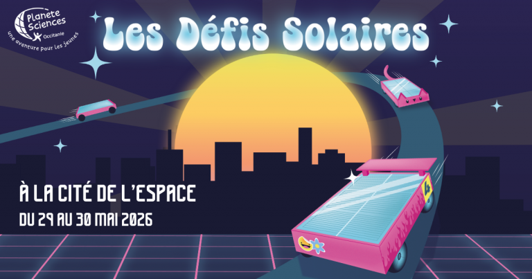 Lire la suite à propos de l’article Save the date : Planète Sciences Occitanie déclare la course des Défis Solaires 2026 lancée !